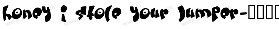 Honey I Stole Your Jumper字体转换